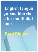 English language and literature for the IB diploma
