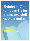 Quintet in C minor, opus 1  : for piano, two violins, viola and cello