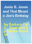 Junie B. Jones and That Meanie Jim