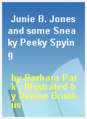 Junie B. Jones and some Sneaky Peeky Spying