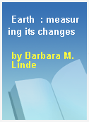 Earth  : measuring its changes