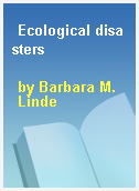Ecological disasters