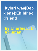 Kylari way[Book one]:Childhood