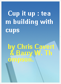 Cup it up : team building with cups