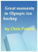 Great moments in Olympic ice hockey