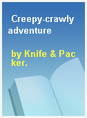 Creepy-crawly adventure