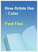 How Artists Use  : Color