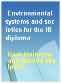 Environmental systems and societies for the IB diploma