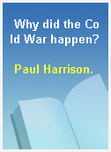 Why did the Cold War happen?