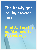 The handy geography answer book