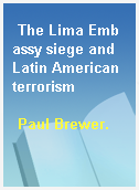 The Lima Embassy siege and Latin American terrorism