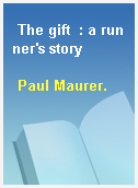 The gift  : a runner