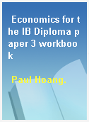 Economics for the IB Diploma paper 3 workbook