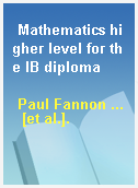 Mathematics higher level for the IB diploma