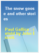 The snow goose and other stories