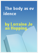 The body as evidence