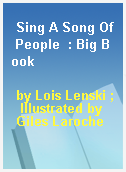 Sing A Song Of People  : Big Book