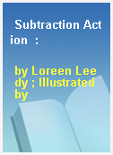 Subtraction Action  :