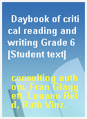 Daybook of critical reading and writing Grade 6 [Student text]
