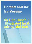 Bartlett and the Ice Voyage