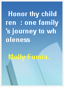 Honor thy children  : one family