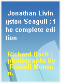 Jonathan Livingston Seagull : the complete edition