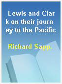 Lewis and Clark on their journey to the Pacific