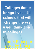 Colleges that change lives : 40 schools that will change the way you think about colleges