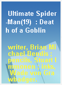 Ultimate Spider-Man(19)  : Death of a Goblin