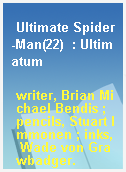 Ultimate Spider-Man(22)  : Ultimatum