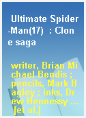 Ultimate Spider-Man(17)  : Clone saga
