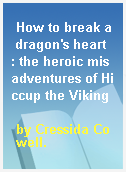 How to break a dragon