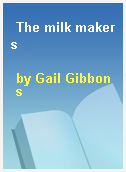 The milk makers