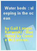 Water beds  : sleeping in the ocean