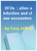 UFOs  : alien abduction and close encounters