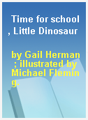 Time for school, Little Dinosaur