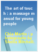 The art of touch : a massage manual for young people