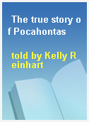 The true story of Pocahontas