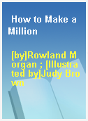 How to Make a Million