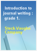 Introduction to journal writing : grade 1.