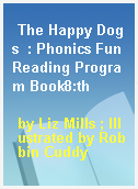 The Happy Dogs  : Phonics Fun Reading Program Book8:th