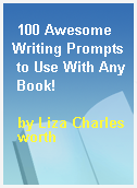 100 Awesome Writing Prompts to Use With Any Book!