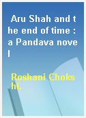 Aru Shah and the end of time : a Pandava novel