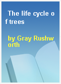 The life cycle of trees