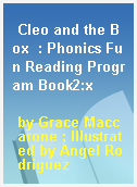 Cleo and the Box  : Phonics Fun Reading Program Book2:x