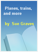 Planes, trains, and more