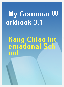 My Grammar Workbook 3.1