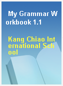 My Grammar Workbook 1.1