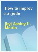 How to improve at judo