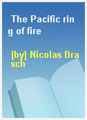 The Pacific ring of fire